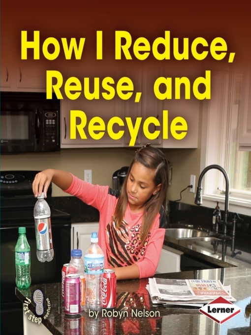 Title details for How I Reduce, Reuse, and Recycle by Robin Nelson - Available